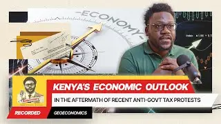 Let's talk about Kenya on the Brink: A breakdown of the Economic Outlook & Options - JULY 2024