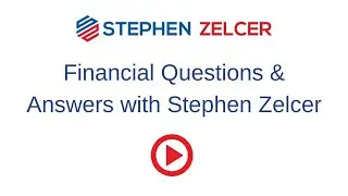 New Webinar - Financial Questions & Answers with Stephen Zelcer