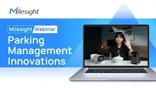 Milesight Webinar Trailer - Discover Milesight's Parking Management Innovations - August 23-30, 2023