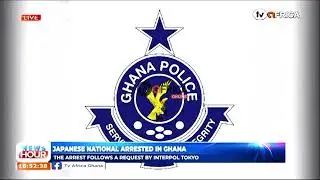 JAPANESS NATIONAL ARRESTED IN GHANA -  THE ARREST FOLLOW A REQUEST BY INTERPOL TOKYO