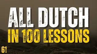 Learn All Dutch in 100 Lessons! Lesson 61 | Essential Dutch Words & Phrases for Beginners