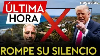 &Uacute;LTIMA HORA | Trump rompe el silencio sobre el caso Epstein: 
