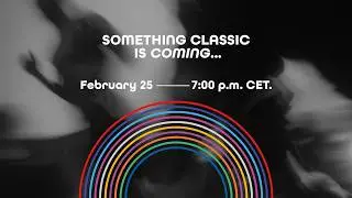 Something Classic Is Coming...