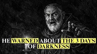 Padre Pio's Final WARNING About The 3 Days of Darkness
