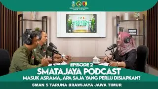 EPS 2 MASUK ASRAMA, APA SAJA YANG PERLU DISIAPKAN? || SMATAJAYA PODCAST CERDAS DAN MENCERDASKAN