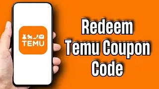 How To Redeem Temu Coupon Code 2024