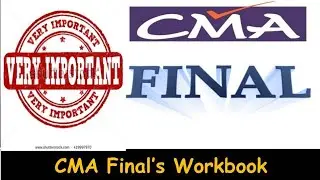 Very Important CMA Final Student | Workbook June 2018