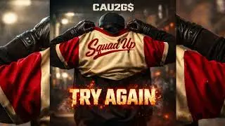 CAU2GS x TRY AGAIN                #tryagain #fyp #viral