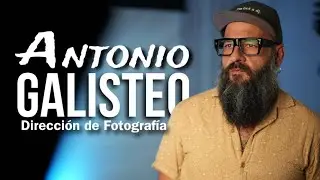 Dirección de Fotografía: Antonio Galisteo 🎥