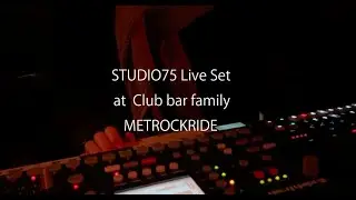 STUDIO75 Live Set at Club bar Family「METROCKRIDE」Small Circle of Friends