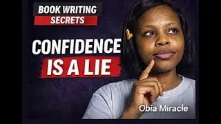 Book Writing Secret #2: Confidence Is Not Required to Write a Book