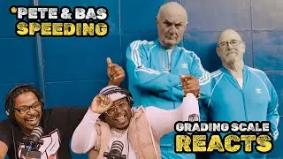Pete and Bas - Speeding - Grading Scale Reacts