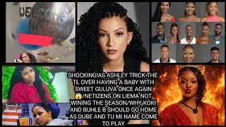 SHOCKING!AS ASHLEY TRICK THE TL OVER HAVING A BABY WITH GULUVA/NETIZENS ON LIEMA NOT WINING/BUHLE B