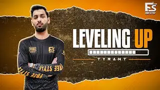 Leveling Up 🔝| Tyrant | Team FreeStyle