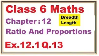 Ex.12.1 (Q.13) Chapter:12 Ratio And Proportions | Ncert Maths Class 6 | Cbse
