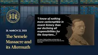 Assyrian History Class #25: The Semele Massacre and its Aftermath