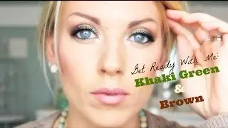 ❤ Get Ready With Me: Khaki Green & Brown ❤