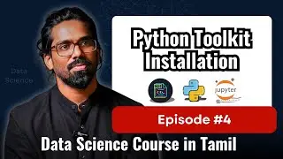 #04 Python Environment Setup & IDE Tutorial | Data Science Series for Beginners in Tamil