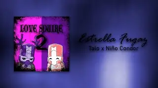 Talo x Ni&ntilde;o Condor - Estrella Fugaz