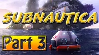 Subnautica Gameplay: Part 3 | Mobile Vehicle Bay Parts, Location, and Exploring!