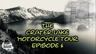 The Crater Lake Motorcycle Tour - Episode 6