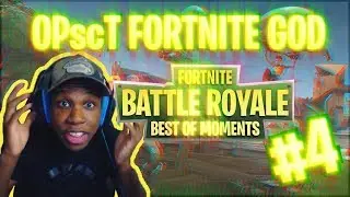 OPscT FORTNITE GOD - Fortnite Battle Royale Funny Fails and Best Moments #4