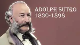 The Man Who Moved a Mountain: The Sutro Tunnel Story (Animated History)