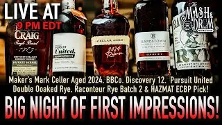 Big Night of First Impressions LIVE! Maker's Mark Cellar Aged 2024, Discovery 12 & More!