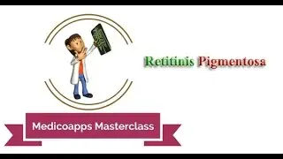Medicoapps Masterclass - Retitinis Pigmentosa