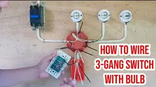 HOW TO WIRING 3-GANG SWITCH WITH BULB.