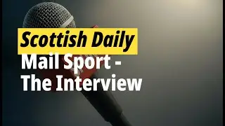 Scottish Daily Mail Sport: The Interview