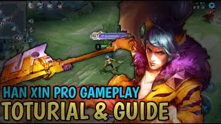 Honor Of Kings Han Xin Pro Gameplay | Tutorial & Guide Han Xin - HOK
