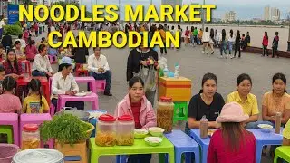 AMAZING! Noodles Market In Phnom Penh/Really Delicious Khmer Foods