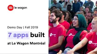 Coding Bootcamp Montreal | Le Wagon Demo Day - Batch #329