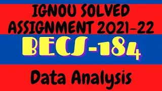 BECS 184 Solved Assignment l 2021-22 l Data Analysis l BECS 184 IGNOU l