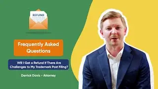 Frequently Asked Questions | Will I Get a Refund if My Trademark Is Challenged Post Filing
