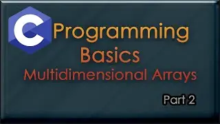 C Programming Basics - Multidimensional Arrays | GG Programming | Part 2