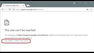 How to Fix ERR_TUNNEL_CONNECTION_FAILED Error In Google Chrome