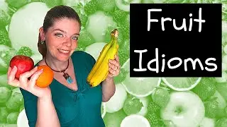 Fruit Idioms: 7 Common Idioms with Fruit for Improving English Fluency! Learn English Idioms! 🍌 🍎 🍇