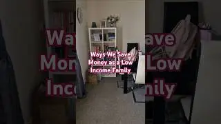 Ways We Save Money Part 1 #lowincomefamilies #savingmoney