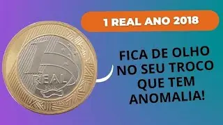 MOEDA DE 1 REAL ANO 2018 COM ANOMALIA. DE OLHO NO SEU TROCO!