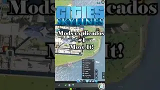 Cities Skylines mods #1: move it