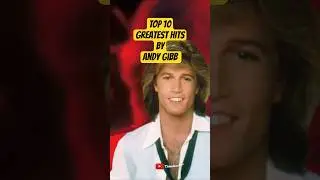 TOP 10 Greatest Hits by Andy Gibb. #top10greatesthits #andygibb #timelesshits