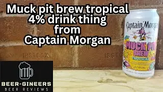 Muck pit brew tropical, 4% fruit brew  from Captain Morgan.