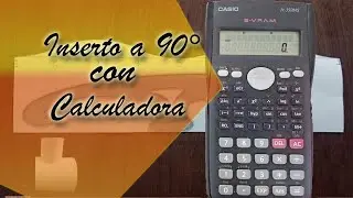 Insertó a 90° con calculadora