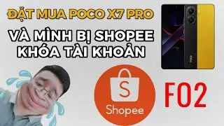 M&igrave;nh đặt mua điện thoại v&agrave; bị kh&oacute;a t&agrave;i khoản Shopee VĨNH VIỄN với lỗi F02, m&igrave;nh xử l&yacute; kết quả ra sao