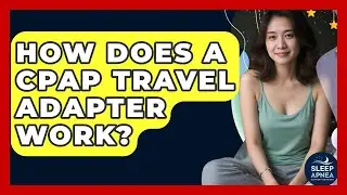 How Does A CPAP Travel Adapter Work? - Sleep Apnea Support Network