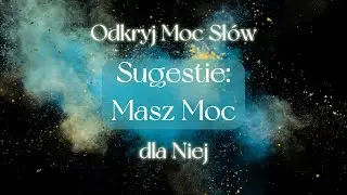 Sugestie Masz Moc dla niej