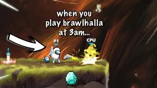 Brawlhalla in 3AM -