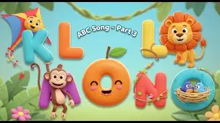 ABC Song 🪁 | K for Kite to O for Orange 🍊 | Part &ndash; 3 | Kids Learning